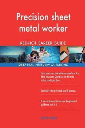 Precision sheet metal worker RED-HOT Career Guide; 2517 REAL Interview Questions