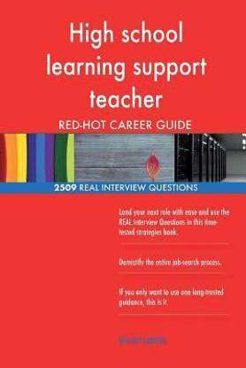 High school learning support teacher RED-HOT Career; 2509 REAL Interview Questio