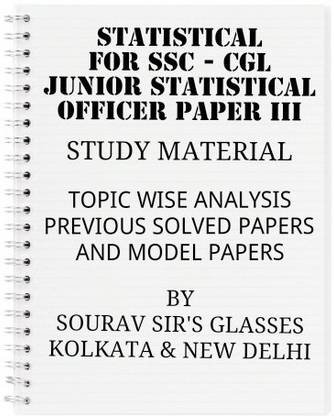 Statistical For Ssc - Cgl Junior Statistical Officer Paper Iii With Topicwise Analysis Previous Solved Papers
