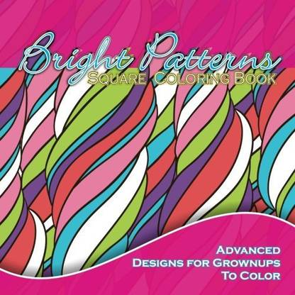 Generic Bright Patterns Square Coloring Book Advanced Designs For Grownups To Color (Beautiful Patterns & Designs Adult Coloring Books)