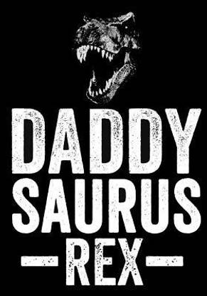 Daddy Saurus Rex