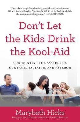 Don't Let the Kids Drink the Kool-Aid