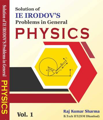 Solution Of IE IRODOV Problems In General Physics VOL. 1 By Rajkumar Sharma