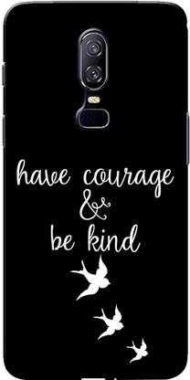 Aseria Back Cover for Have Courage And Be Kind Slim Fit Hard Case Cover/Back Cover for One Plus 6