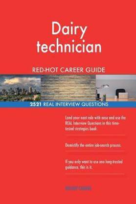 Dairy technician RED-HOT Career Guide; 2521 REAL Interview Questions