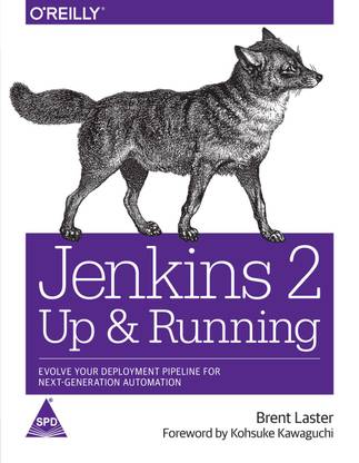 Jenkins 2: Up and Running- Evolve Your Deployment Pipeline for Next Generation Automation