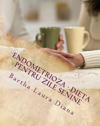 Endometrioza - O dieta sanatoasa pentru zile senine