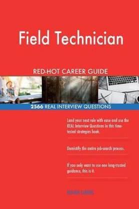 Field Technician RED-HOT Career Guide; 2566 REAL Interview Questions