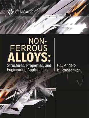 Non Ferrous Alloys Structures, Properties, and Engineering Applications  - Structures, Properties and Engineering Applications