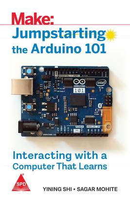 Make: Jumpstarting the Arduino 101 - Interacting with a Computer That Learns