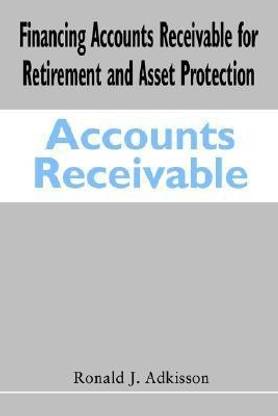 Financing Accounts Receivable for Retirement and Asset Protection