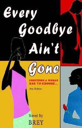 Every Goodbye Ain't Gone
