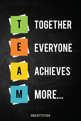 TEAM - Together Everyone Achieves More - Greatitude Wall Posters with High Quality Matte Finish Without Frame | Poster for room | Inspiring design collection | quotes and messages posters | posters for boys and girls | poster for study room | gym poster Paper Print