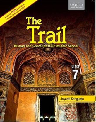 THE TRAIL 7: HISTORY & CIVICS FOR ICSE MIDDLE SCHOOL