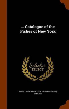 ... Catalogue of the Fishes of New York