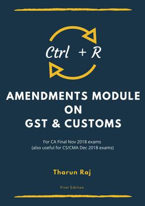 "Ctrl + R" - Amendment Module on GST & Customs