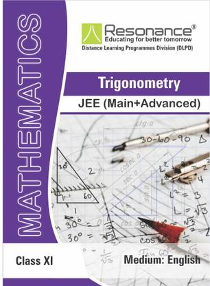 Trigonometry (Maths Module) For Class XI For JEE Main + Advanced