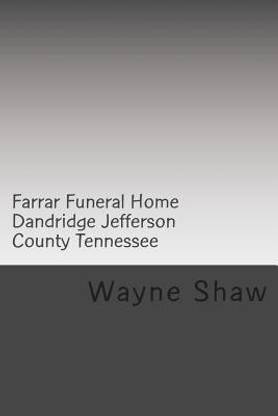 Farrar Funeral Home Dandridge Jefferson County Tennessee