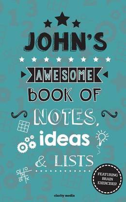 John's Awesome Book Of Notes, Lists & Ideas