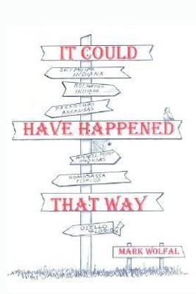 It Could Have Happened That Way