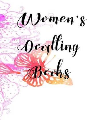 Generic Women'S Doodling Books: Blank Journals To Write In, Doodle In, Draw In Or Sketch In, 8" X 10", 150 Unlined Blank Pages (Blank No