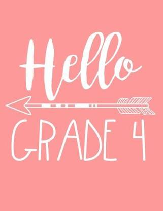 Generic Hello Grade 4: Back To School Composition Notebook Fourth Grade Girls (Journals For Kids To Write In)(8.5 X 11)
