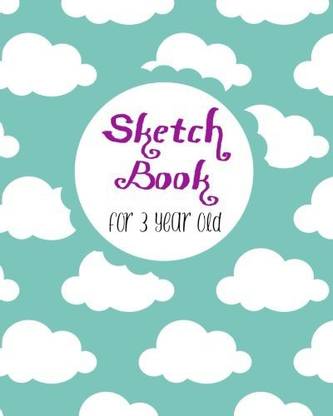 Generic Sketch Book For 3 Year Old: Blank Journals To Write In, Doodle In, Draw In Or Sketch In, 8" X 10", 150 Unlined Blank Pages (Blan