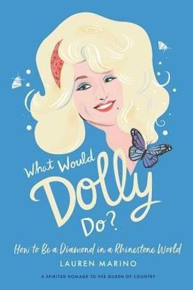 What Would Dolly Do?