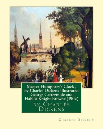 Master Humphrey's Clock, by Charles Dickens illustrated George Cattermole