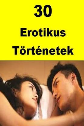 30 Erotikus T rt netek