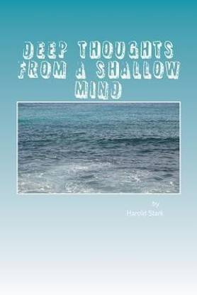 Deep Thoughts from a Shallow Mind