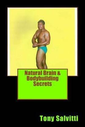 Natural Brain & Bodybuilding Secrets