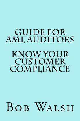 Guide for AML Auditors - Know Your Customer (KYC) Compliance