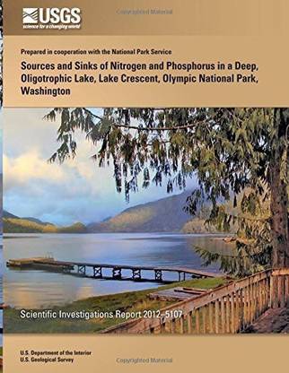 Sources and Sinks of Nitrogen and Phosphorus in a Deep, Oligotrophic Lake, Lake Crescent, Olympic National Park, Washington