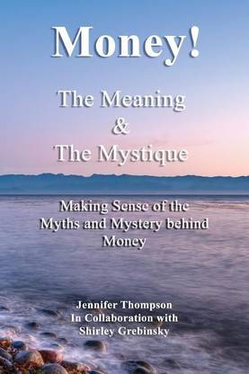 Money! The Meaning and The Mystique