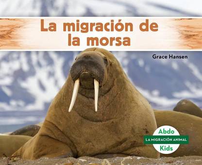 La Migracion De La Morsa/ Walrus Migration