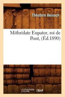 Mithridate Eupator, Roi de Pont, (?d.1890)