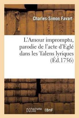 L'Amour Impromptu, Parodie de l'Acte d'Egle Dans Les Talens Lyriques