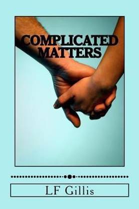 Complicated Matters