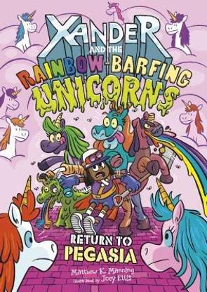 Xander and the Rainbow Barfing Unicorns Return to Pegasia