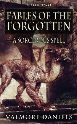 A Sorcerous Spell (Fables Of The Forgotten, Book Two)
