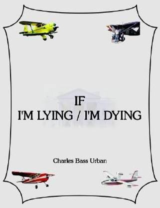 If I'm Lying/I'm Dying