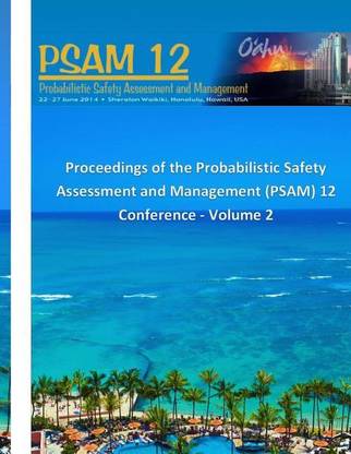 Proceedings of the Probabilistic Safety Assessment and Management (PSAM) 12 Conference - Volume 2