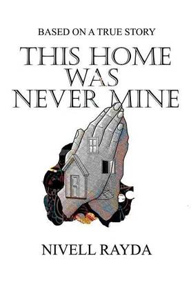 This Home Was Never Mine