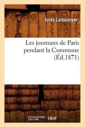 Les Journaux de Paris Pendant La Commune (?d.1871)