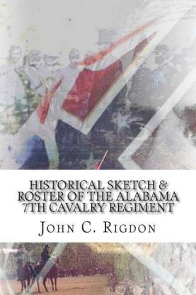 Historical Sketch & Roster of the Alabama 7th Cavalry Regiment