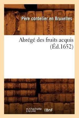 Abrege Des Fruits Acquis (Ed.1652)