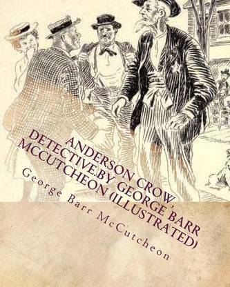Anderson Crow, detective.by George Barr McCutcheon (Illustrated)