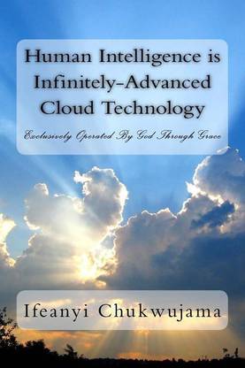 Human Intelligence is Infinitely-Advanced Cloud Technology
