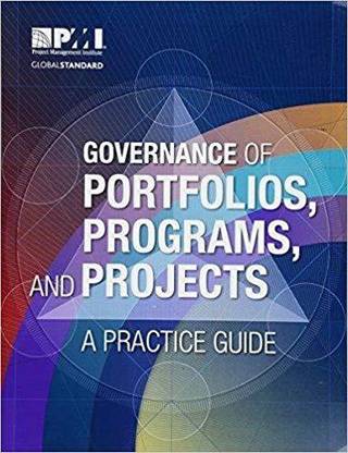 Governance of Portfolios, Programs, and Projects - A Practice Guide